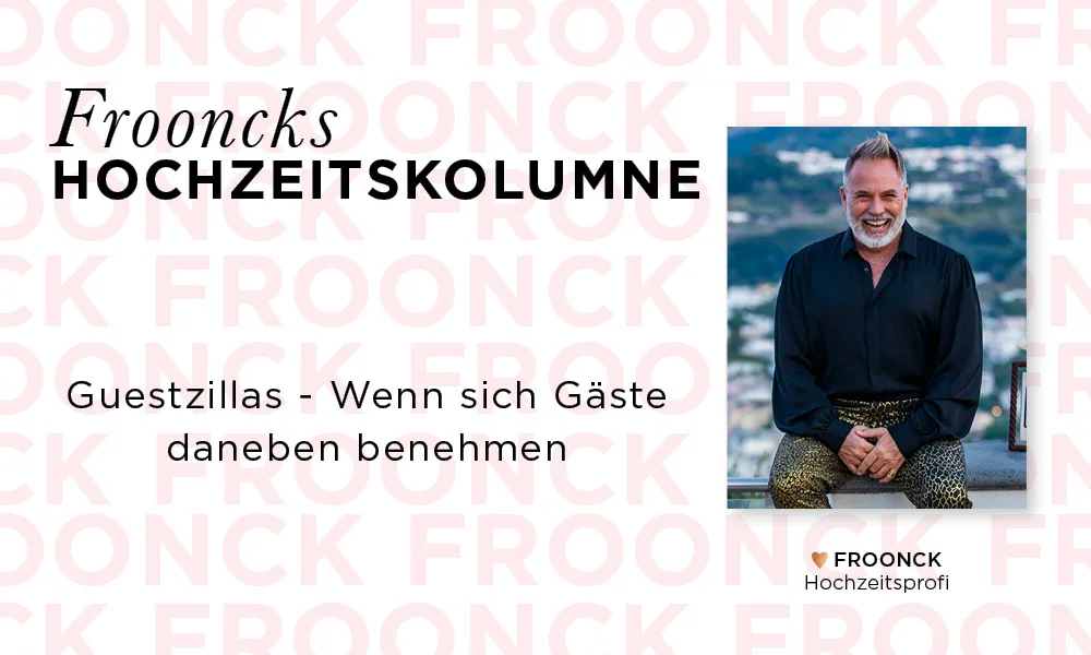 Froonck präsentiert seine Kolumne über 'Guestzillas' bei Hochzeiten, begleitet von einem Porträt von ihm in einem schwarzen Hemd, lächelnd vor einer Landschaft.