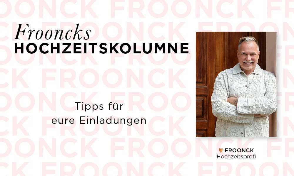Frooncks Hochzeitskolumne Banner. Zu sehen ist Froonck in einem hellen Strickpullover. Daneben der Schriftzug "Tipps für eure Hochzeits-Einladungen"