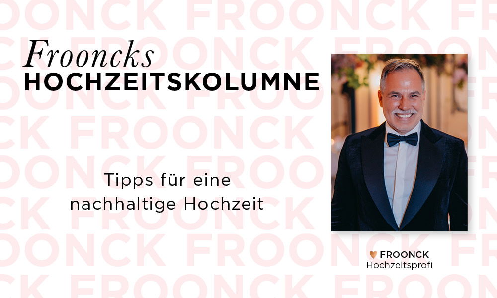 Coverbild der Kolumne „Frooncks Hochzeitskolumne“ mit dem Schwerpunkt nachhaltige Hochzeit, mit Hintergrundmuster und professionellem Hochzeitsberater Froonck.